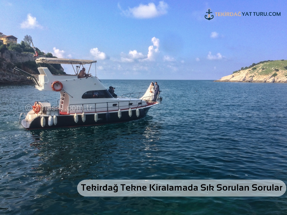 Tekirdağ Tekne Kiralamada Sık Sorulan Sorulare