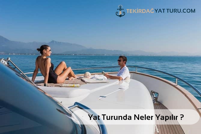 Yat Turunda Neler Yapılır ?